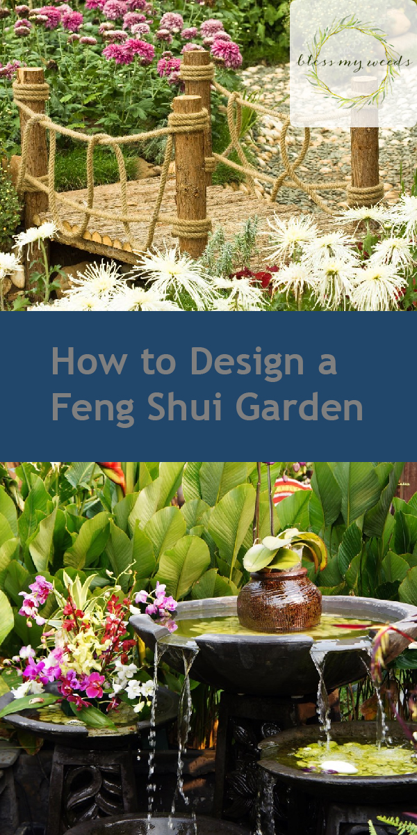 How to Design a Feng Shui Garden ~ Bless My Weeds