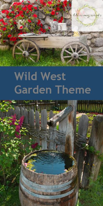 Wild West | Wild West Garden Theme | Wild West Garden Theme Ideas | Wild West Garden Ideas | Wild West Garden Themes | Garden Themes 