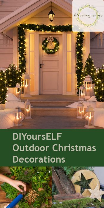 Diyourself Outdoor Christmas Decorations Bless My Weeds - Simple Outdoor Christmas Decorations Ideas