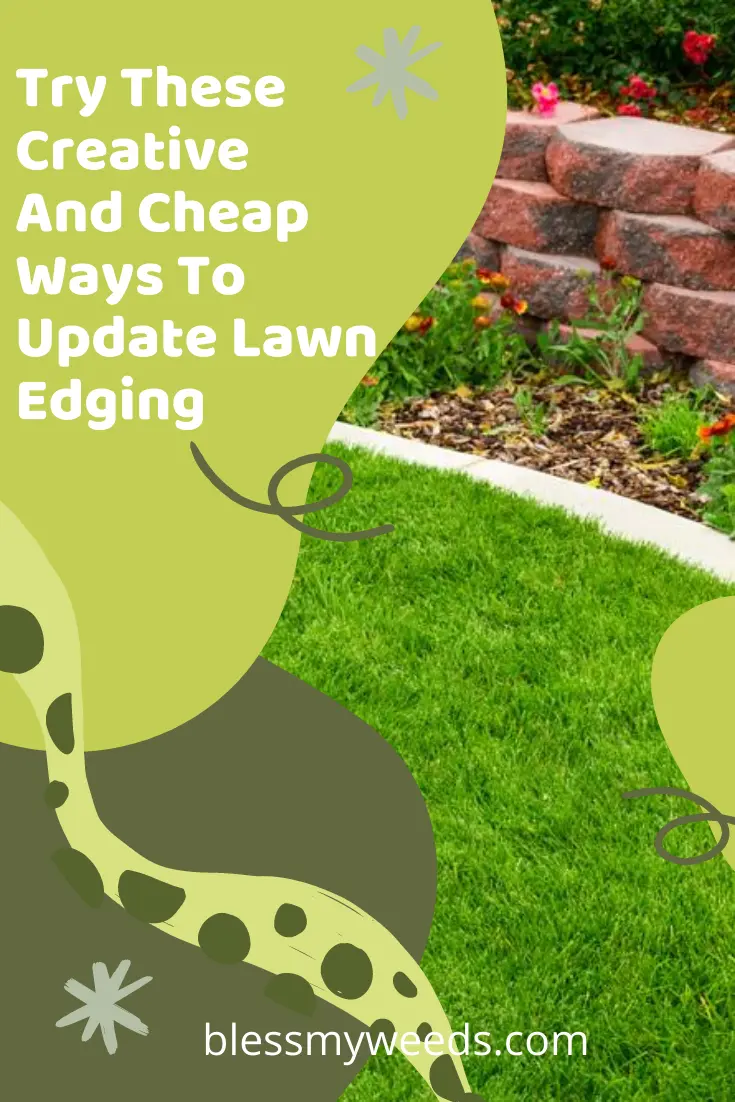 If you don't have lawn edging, you wish you did, and if you do, it's probably time to update it! It IS the 20s now, after all! #blessmyweedsblog #lawnedging #landscapeideas